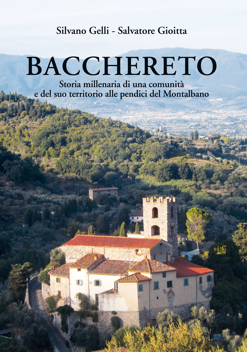 Bacchereto. Storia millenaria di una comunità e del suo territorio alle pendici del Montalbano. Ediz. illustrata