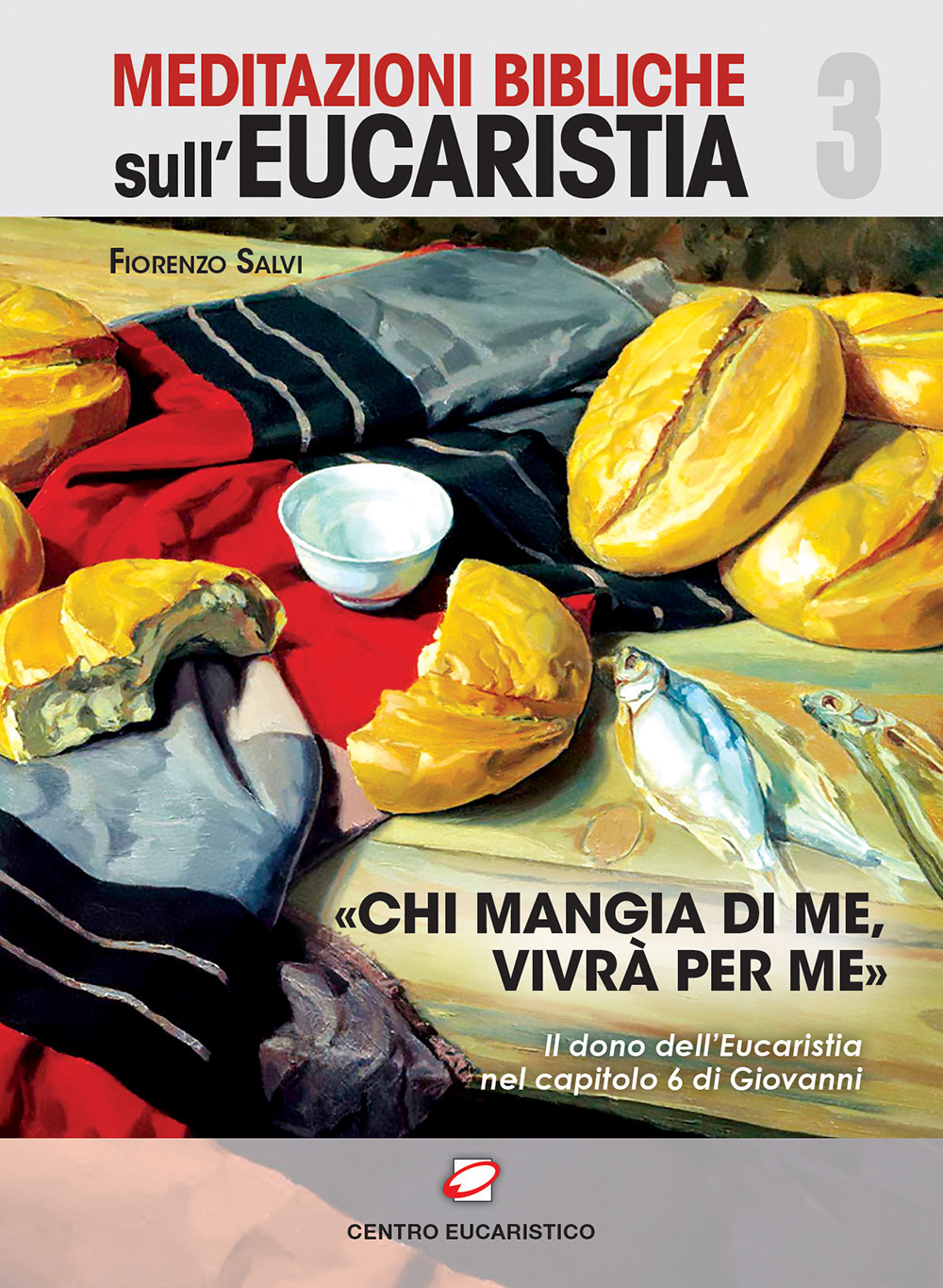 «Chi mangi di me, vivrà per me». Il dono dell'eucaristia nel capitolo 6 di Giovanni