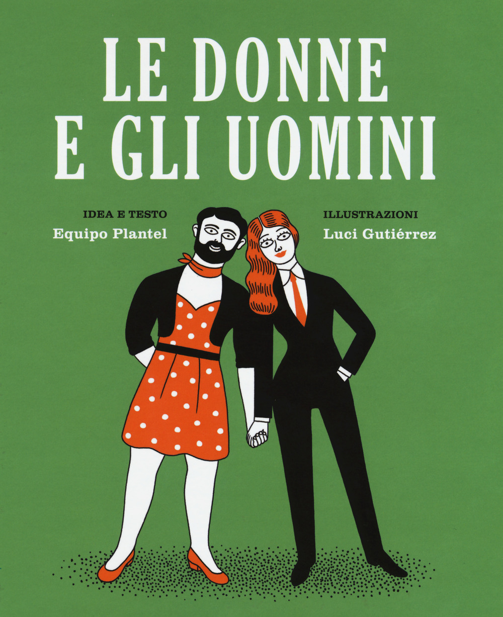 Le donne e gli uomini. Ediz. a colori