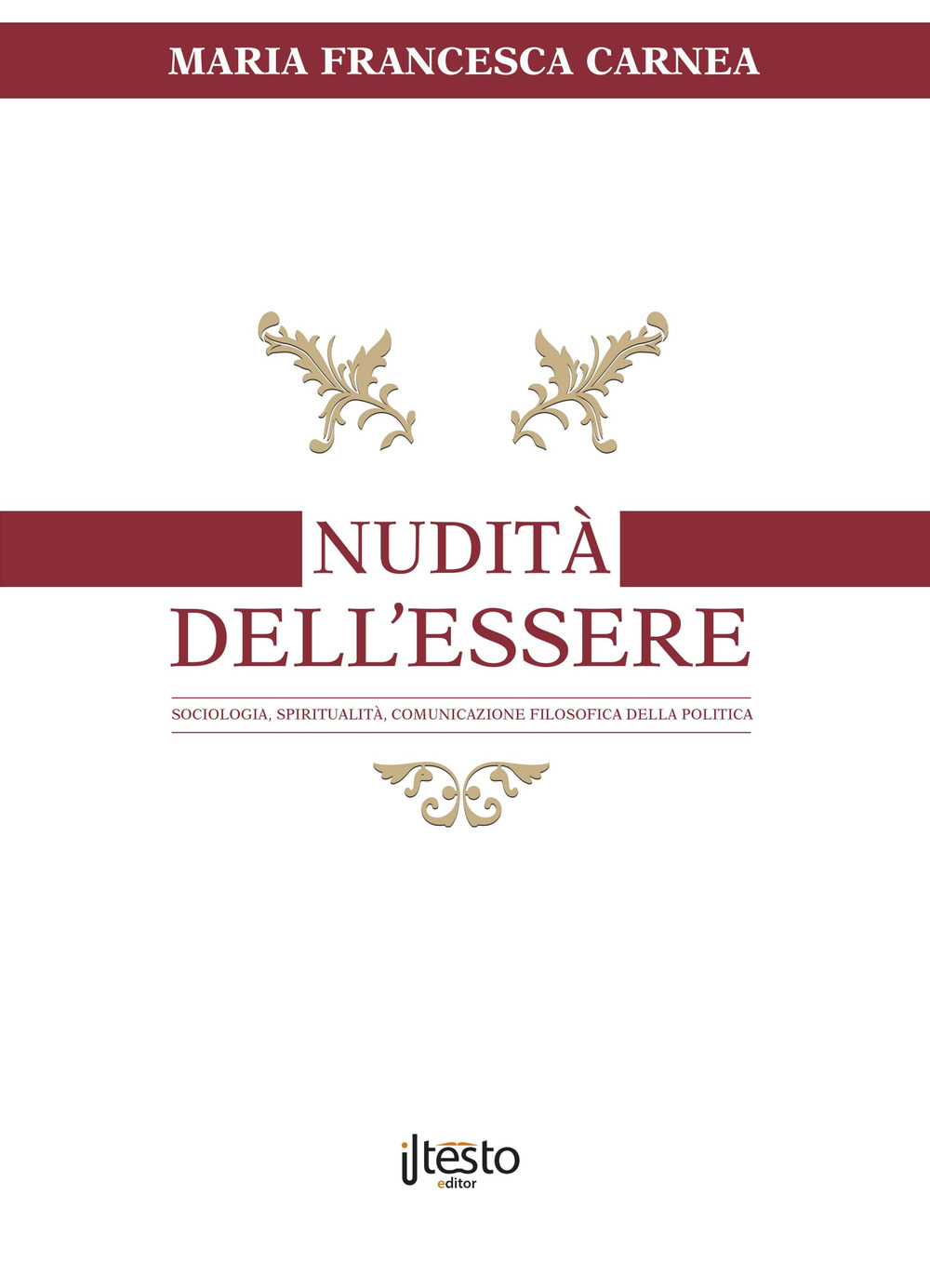 Nudità dell'essere. Sociologia, spiritualità, comunicazione, flosofia della politica. Ediz. per la scuola