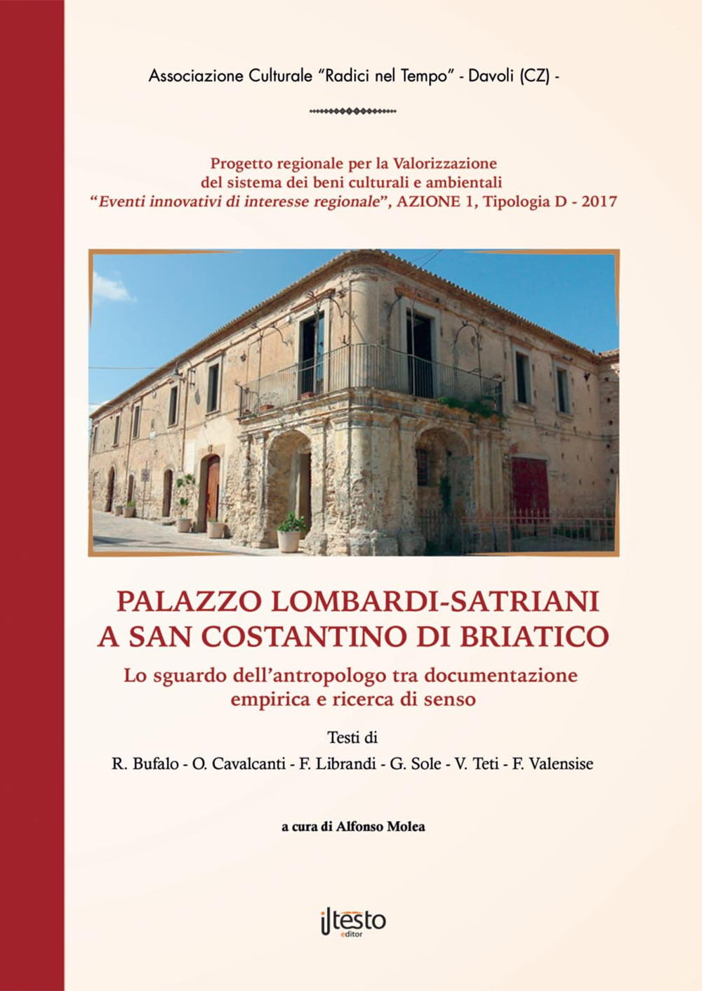 Il Palazzo Lombardi-Satriani in San Costantino di Briatico. L'antico legame tra casato e territorio. Con DVD-ROM