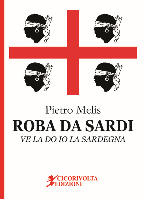 Roba da Sardi, ve la do io la Sardegna