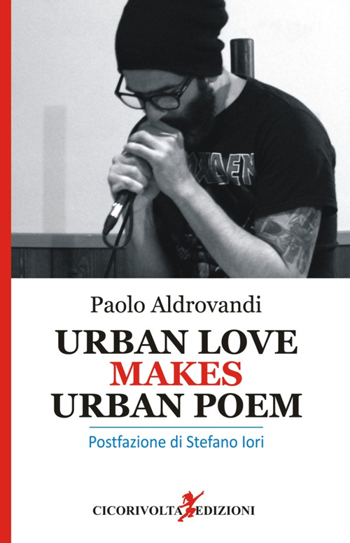 Urban love makes urban poem. Ediz. italiana