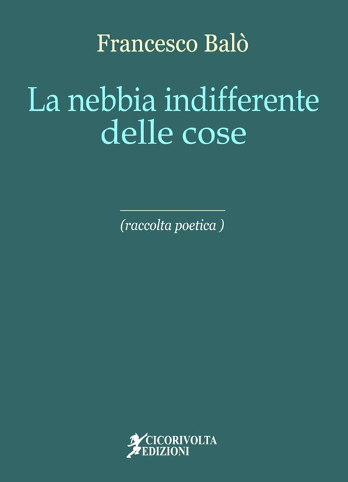 La nebbia indifferente delle cose