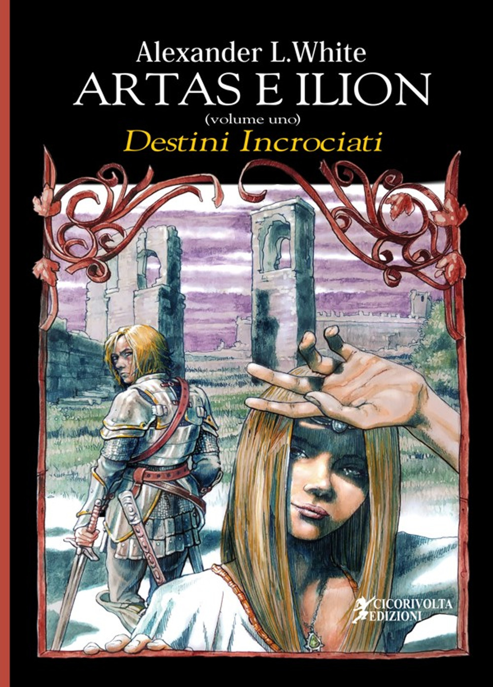 Artas e Ilion. Vol. 1: Destini incrociati