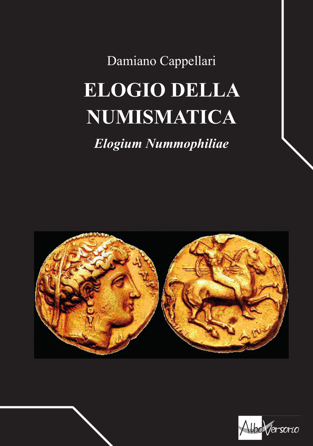 Elogio della numismatica. Elogium nummophiliae