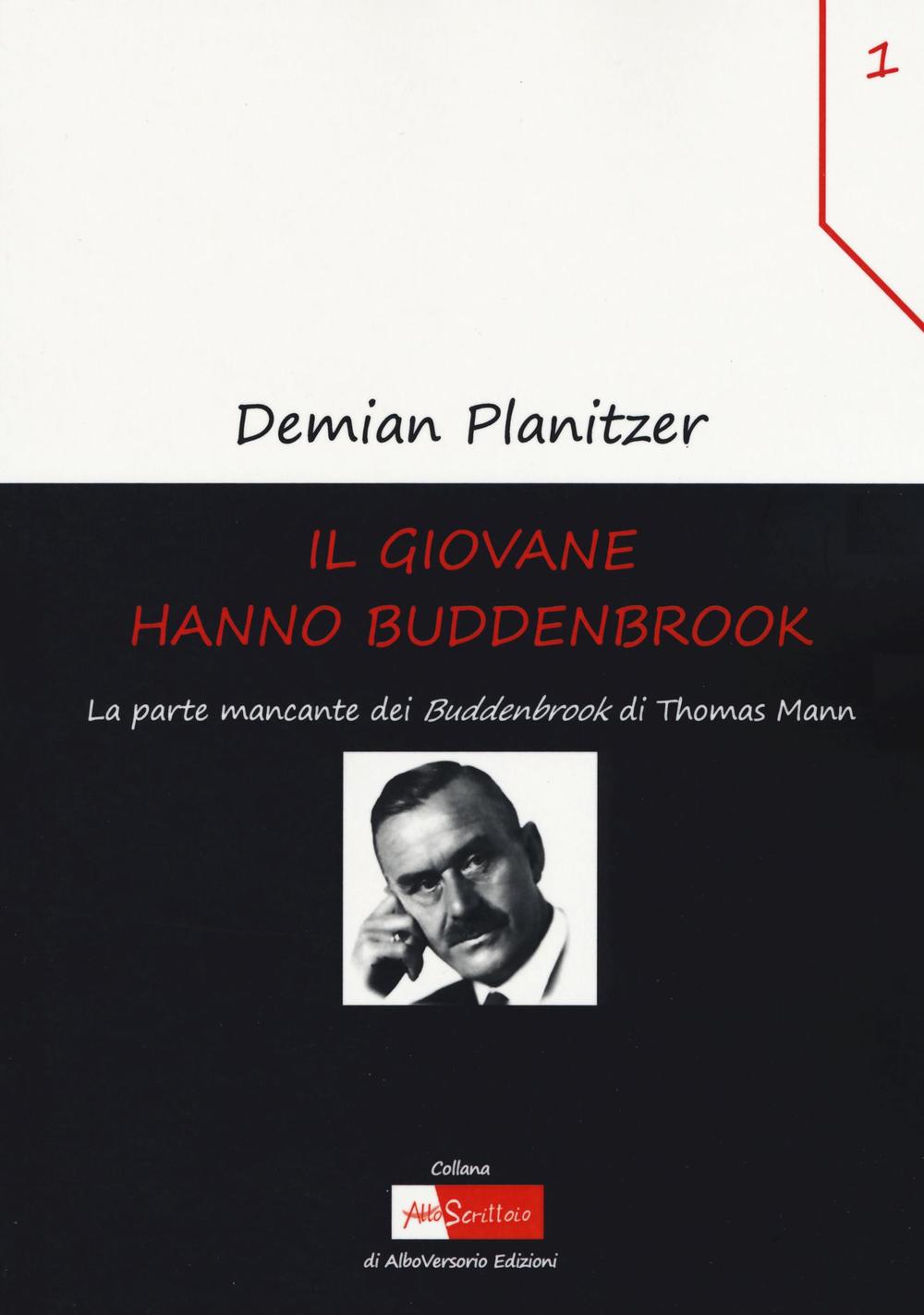 Il giovane Hanno Buddenbrook. La parte mancante dei «Buddenbrook» di Thomas Mann