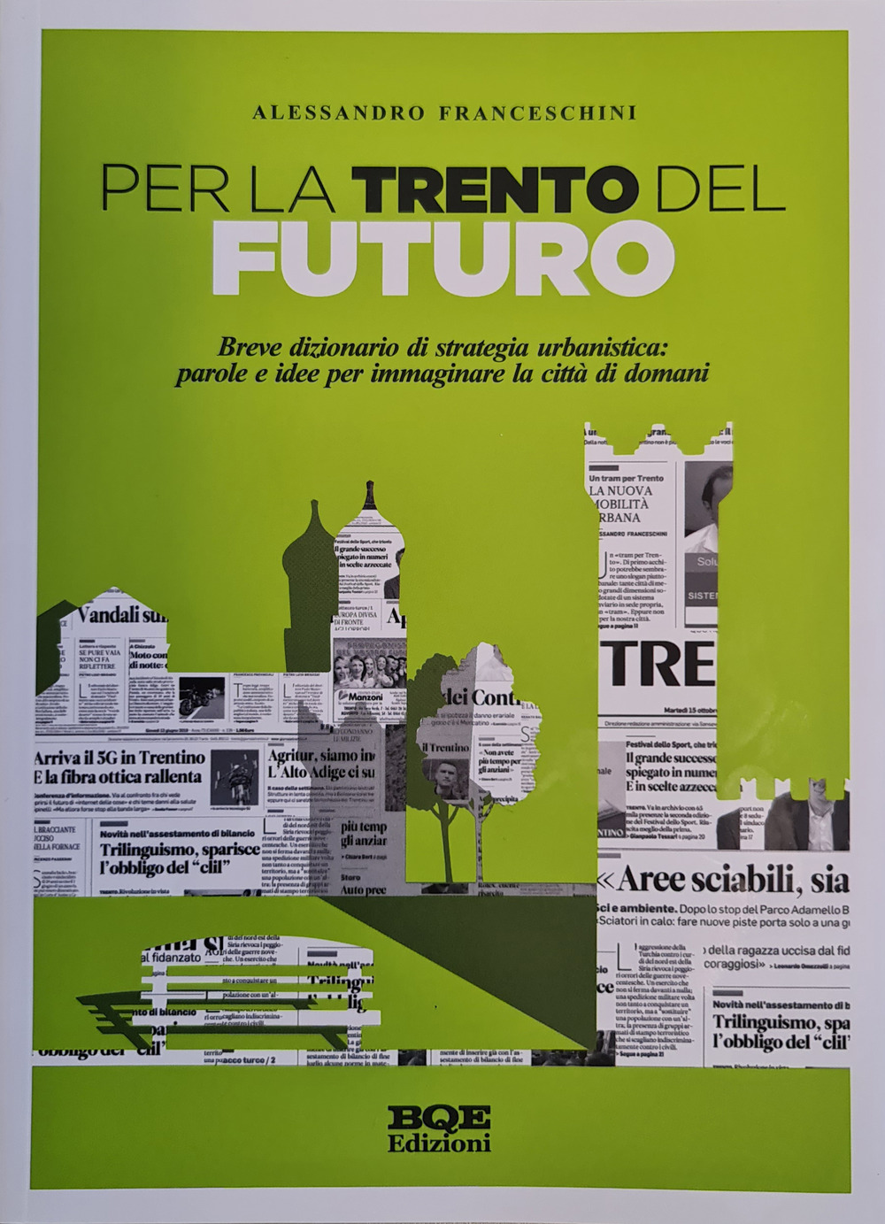 Per la Trento del futuro. Breve dizionario di strategia urbanistica