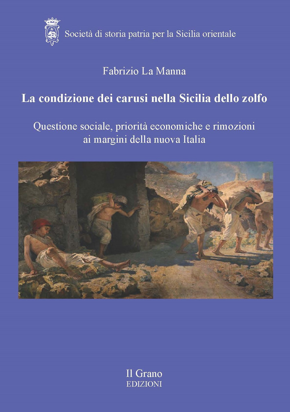 La condizione dei carusi nella Sicilia dello zolfo. Questione sociale, priorità economiche e rimozioni ai margini della nuova Italia