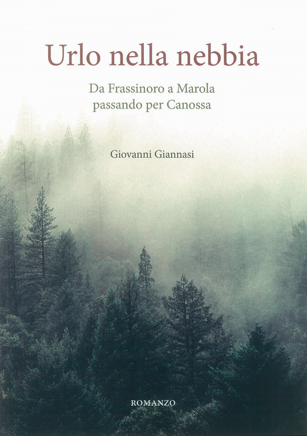 Urlo nella nebbia. Da Frassinoro a Marola passando per Canossa