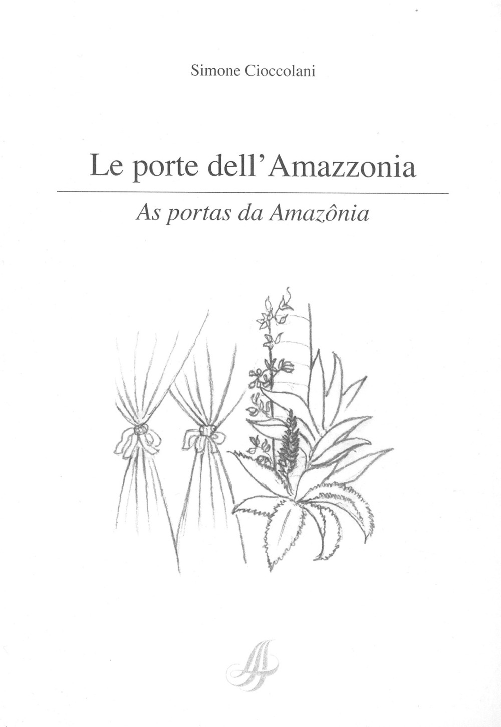 Le porte dell'Amazzonia-As portas da Amazònia. Ediz. bilingue