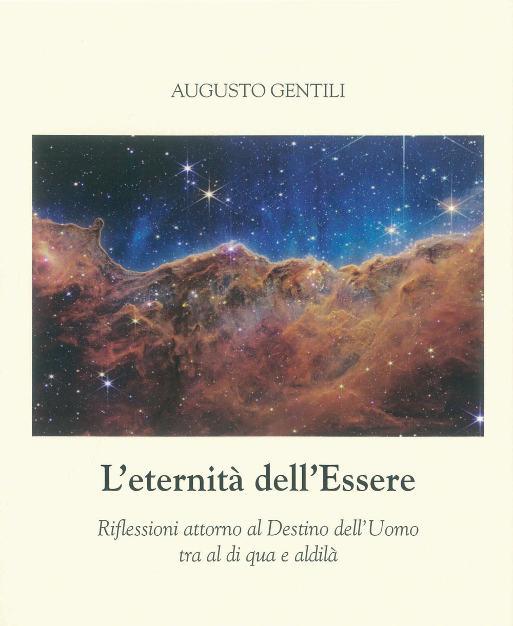 L'eternità dell'essere. Riflessioni attorno al destino dell'uomo tra al di qua e aldilà