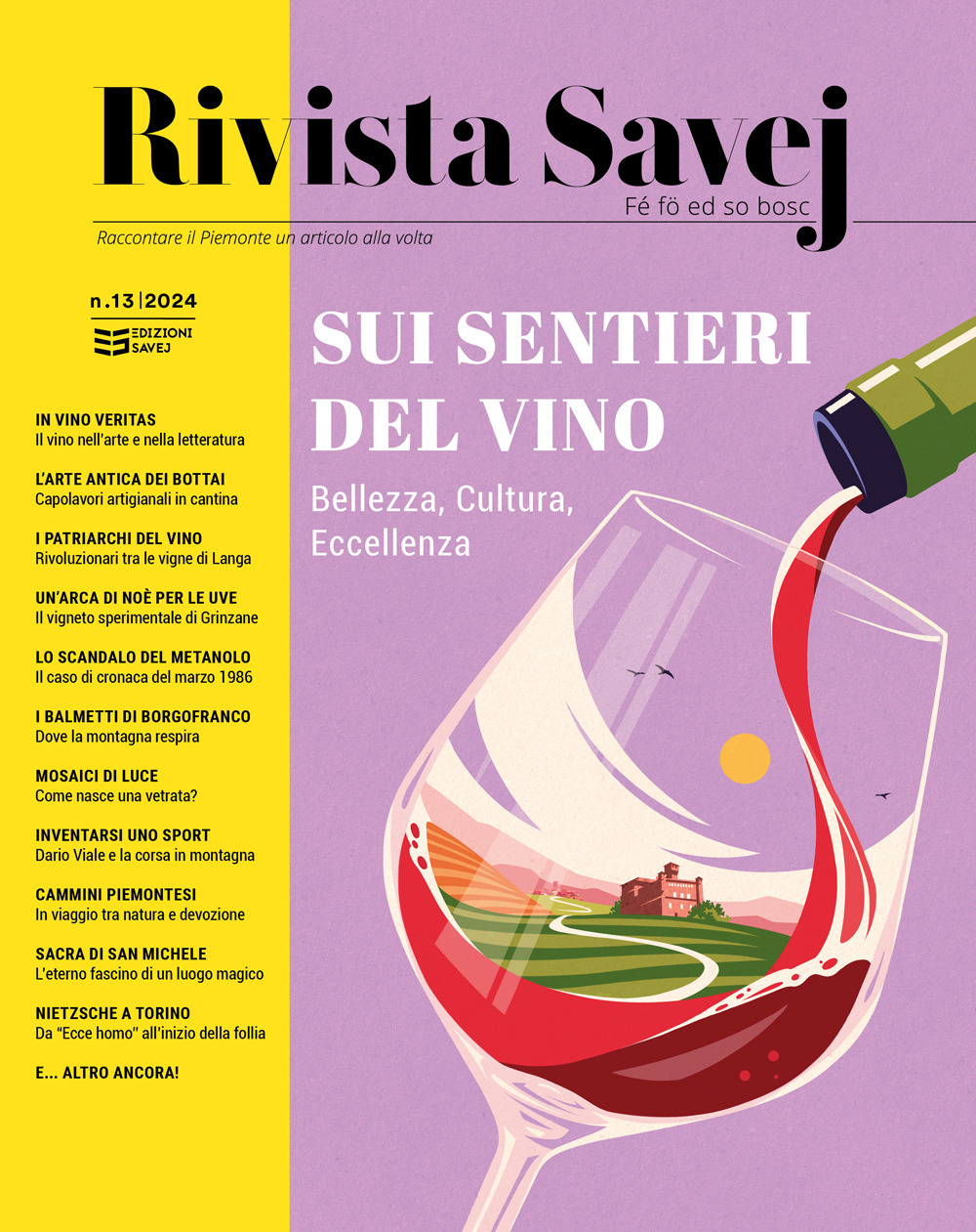 Rivista Savej. Raccontare il Piemonte un articolo alla volta (2024). Vol. 13: Sui sentieri del vino. Bellezza, cultura, eccellenza