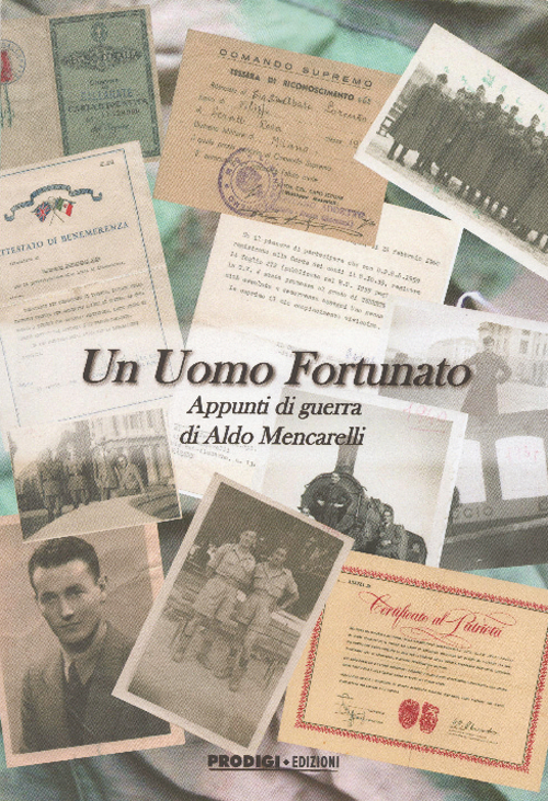 Un uomo fortunato. Appunti di guerra di Aldo Mencarelli