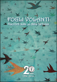 Fogli volanti. Racconti sulle ali della fantasia