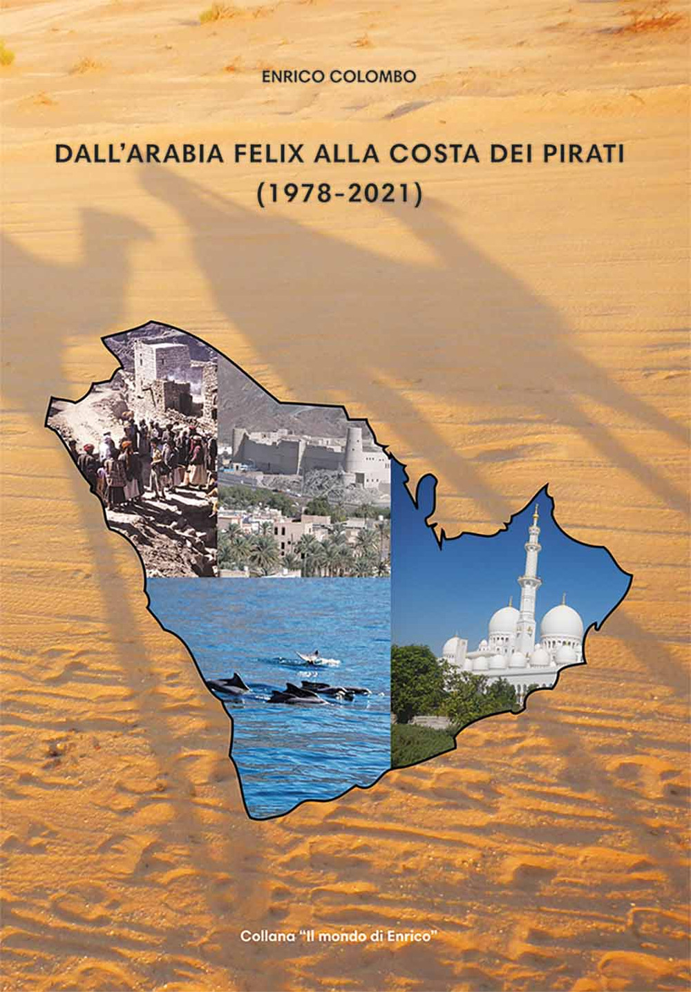 Dall'Arabia felix alla costa dei pirati (1978-2021)