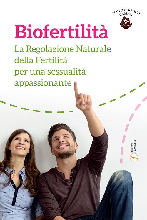 Biofertilità. La regolazione naturale della fertilità per una sessualità appassionante