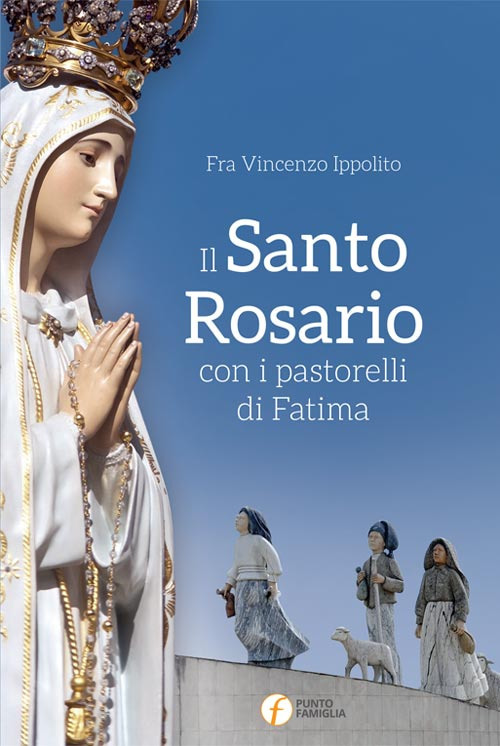 Il santo rosario con i pastorelli di Fatima