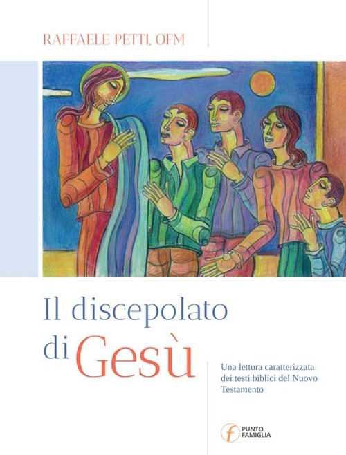 Il discepolato di Gesù. Una lettura caratterizzata dei testi biblici del Nuovo Testamento