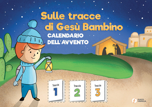 Sulle tracce di Gesù Bambino. Calendario dell'Avvento