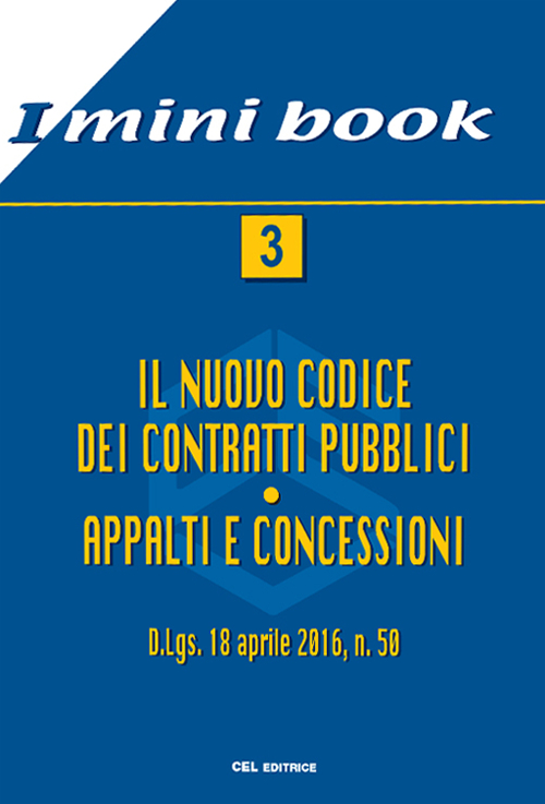 Il nuovo codice dei contratti pubblici. Appalti e concessioni. D.Lgs. 18 aprile 2016, n. 50