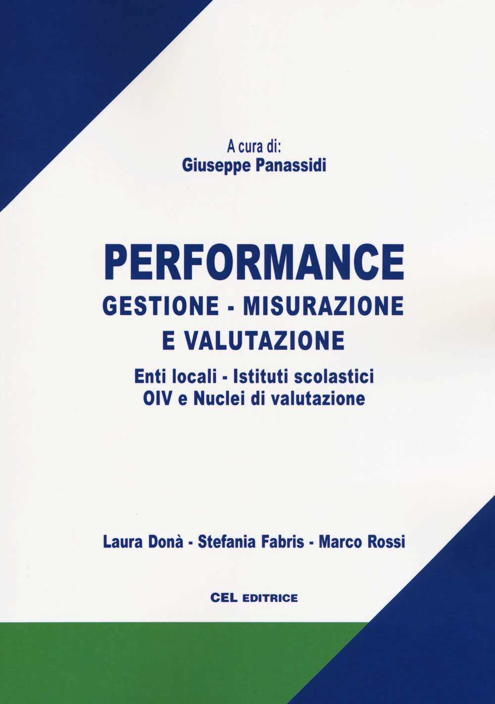 Performance. Gestione, misurazione e valutazione. Enti locali, istituti scolastici, OIV e nuclei di valutazione