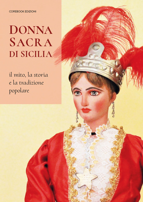 Donna sacra di Sicilia. Il mito, la storia e la tradizione popolare