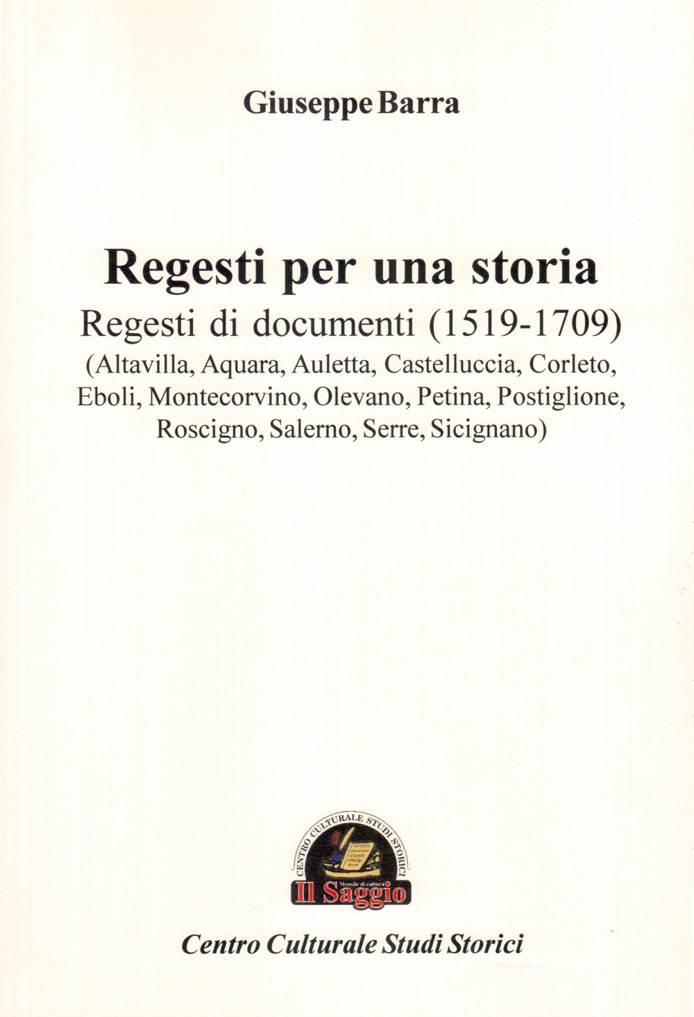 Regesti per una storia. Vol. 1: Regesti di documenti (1519-1709)