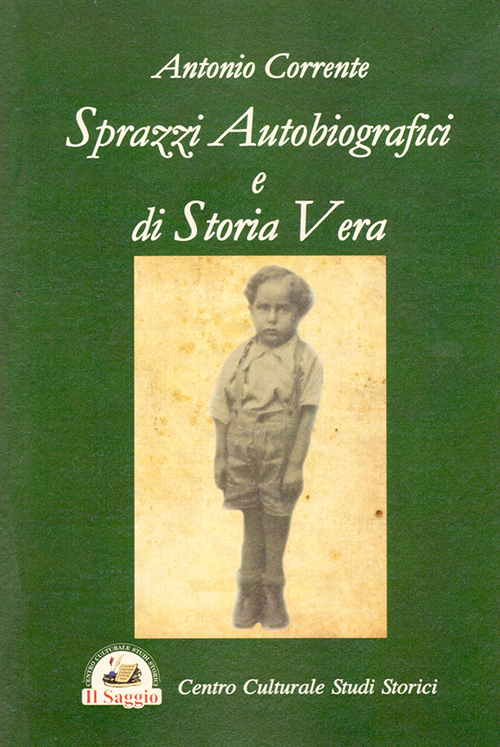 Sprazzi autobiografici e di storia vera