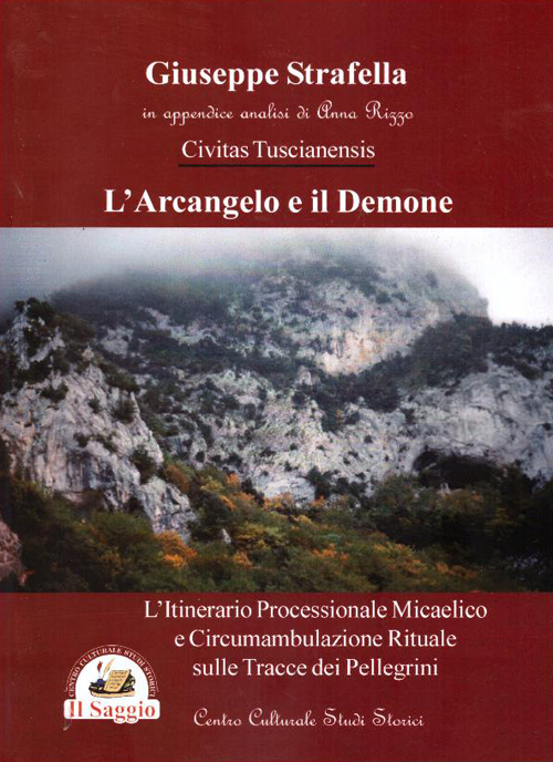 L'arcangelo e il demone. L'itinerario processionale micaelico e circumambulazione rituale sulle tracce dei pellegrini