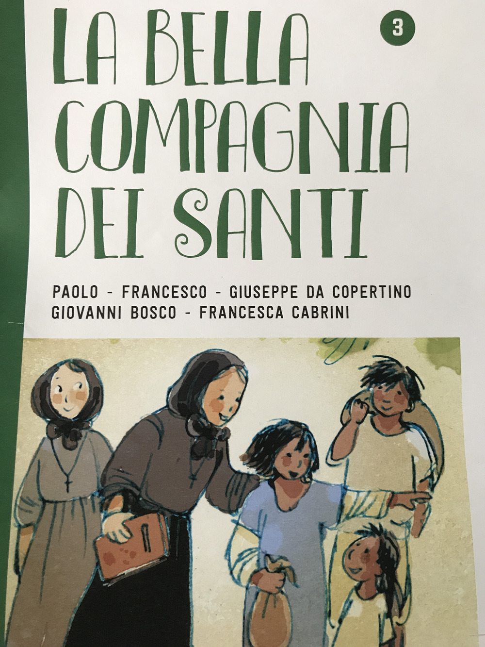 La bella compagnia dei santi. Ediz. illustrata. Vol. 3: Paolo-Francesco-Giuseppe da Copertino-Giovanni Bosco-Francesca Cabrini