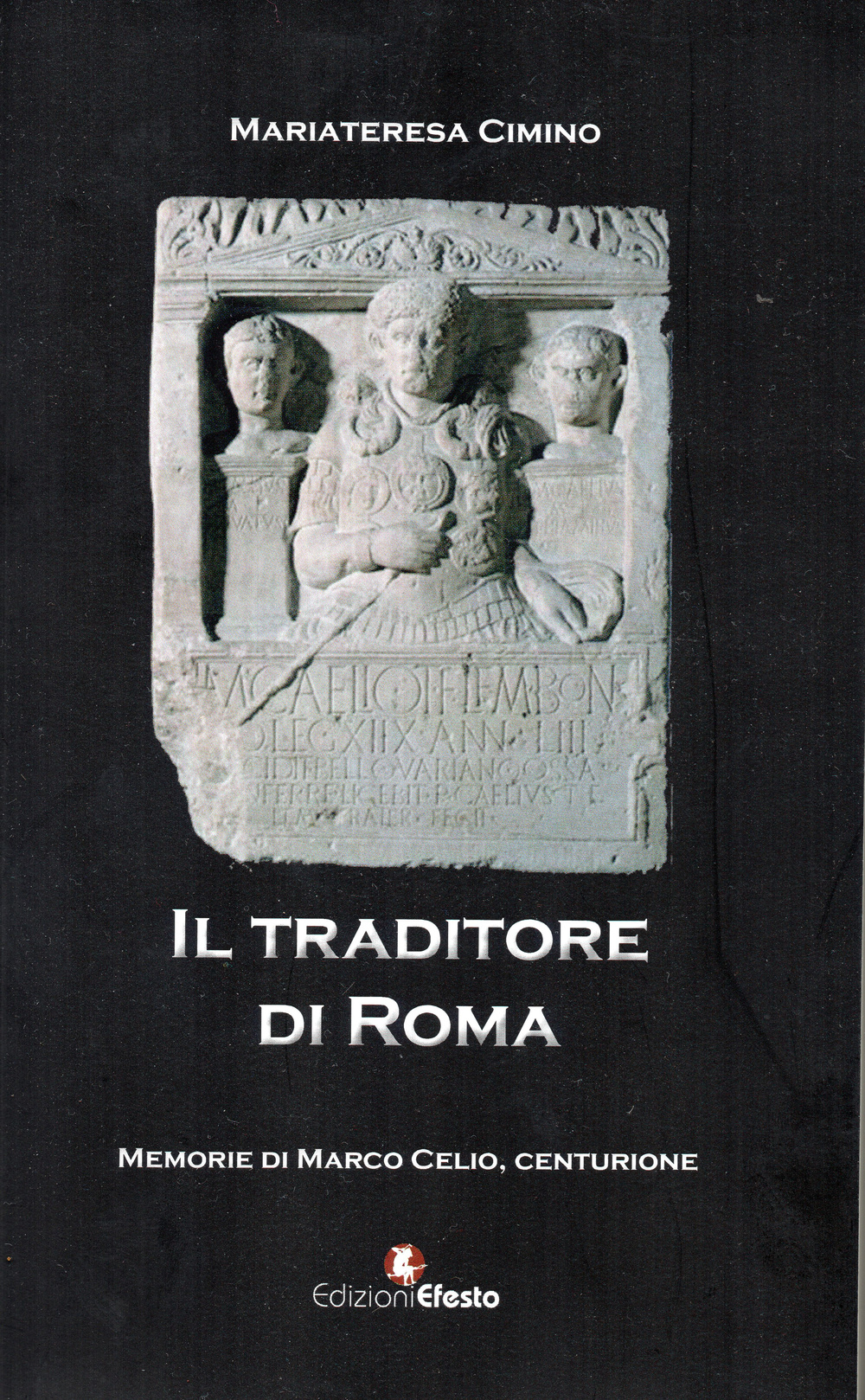 Il traditore di Roma. Memorie di Marco Celio centurione