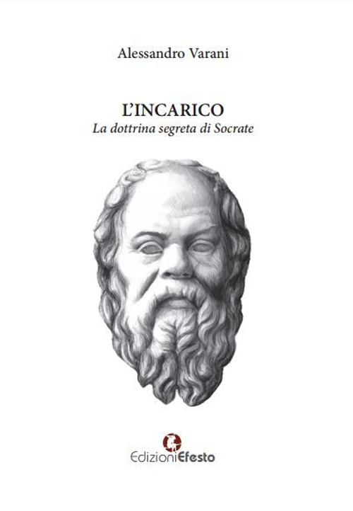 L'incarico. La dottrina segreta di Socrate