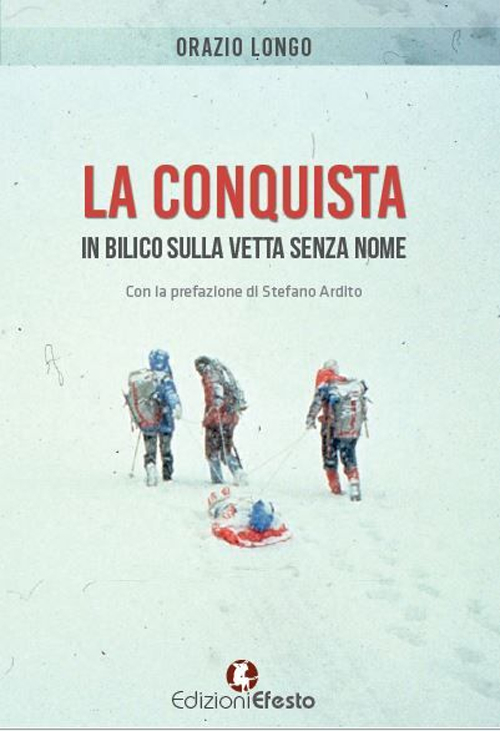 La conquista. In bilico sulla vetta senza nome