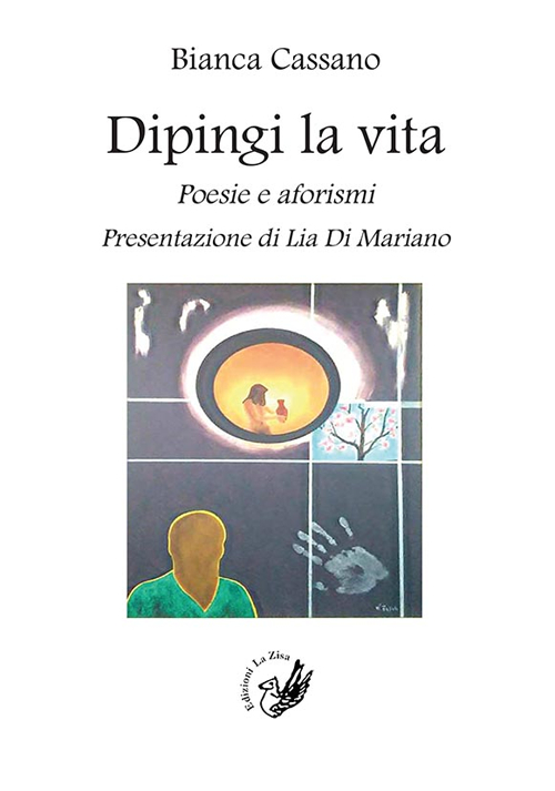 Dipingi la vita. Poesie e aforismi