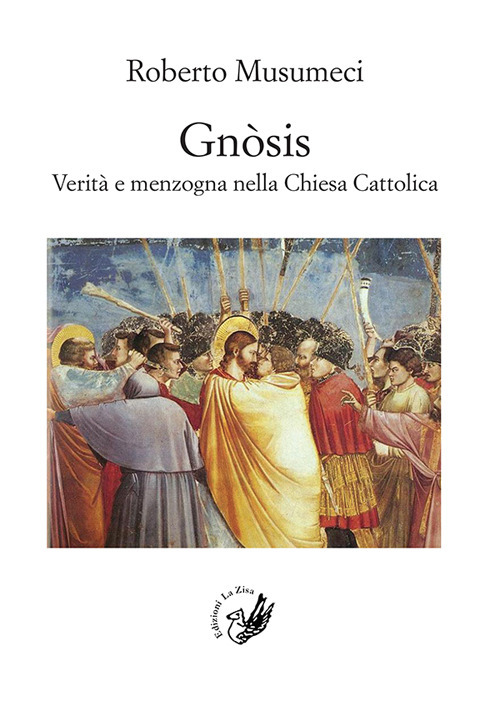 Gnòsis. Verità e menzogna nella Chiesa Cattolica