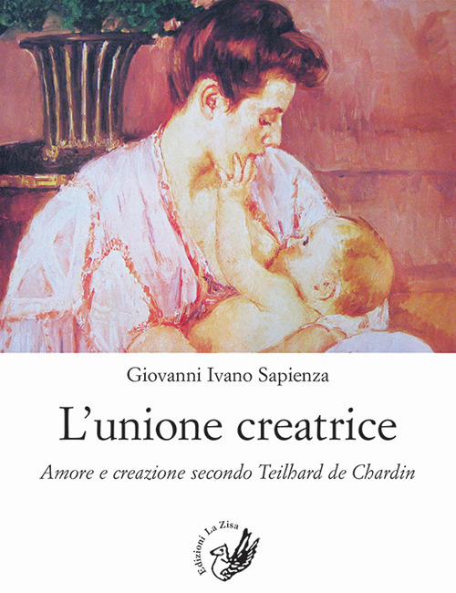 L'unione creatrice. Amore e creazione secondo Teilhard de Chardin