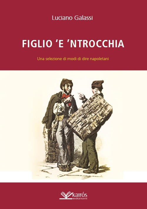 Figlio 'e 'ntrocchia. Una selezione di modi di dire napoletani