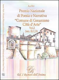 Premio nazionale di poesia e narrativa comune di Genazzano. Vol. 2: (Sez. B,C,D)