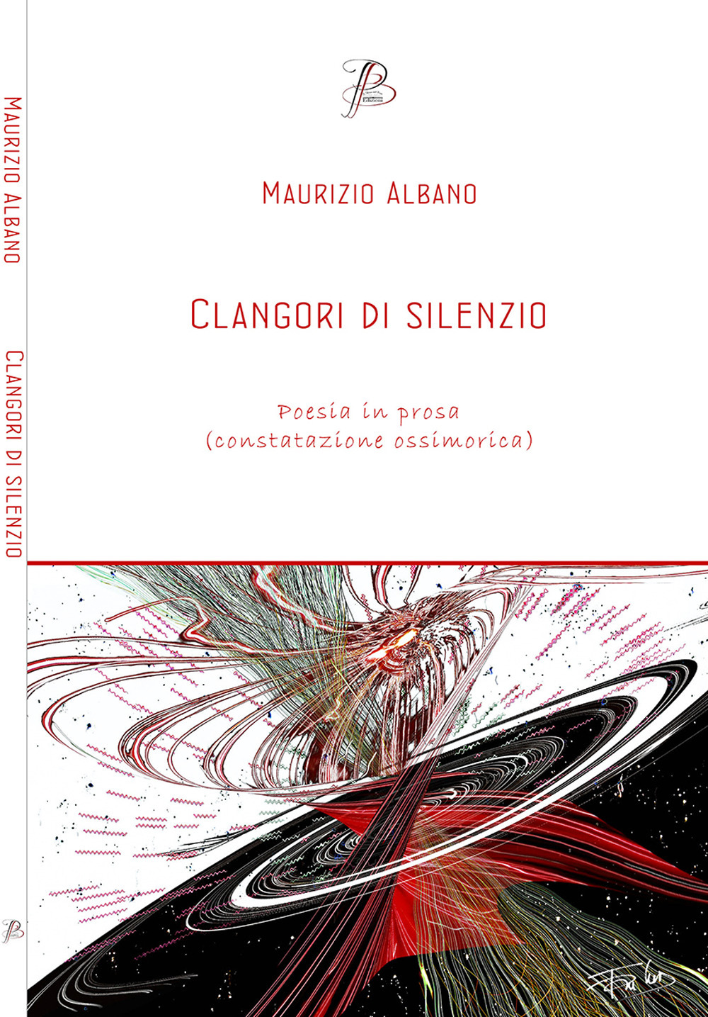 Clangori di silenzio. Poesia in prosa (constatazione ossimorica)