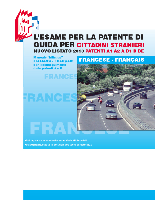 L'esame per la patente di guida per cittadini stranieri. Nuovo listato 2016 patenti A1 A2 e B1 B BE. Ediz. bilingue