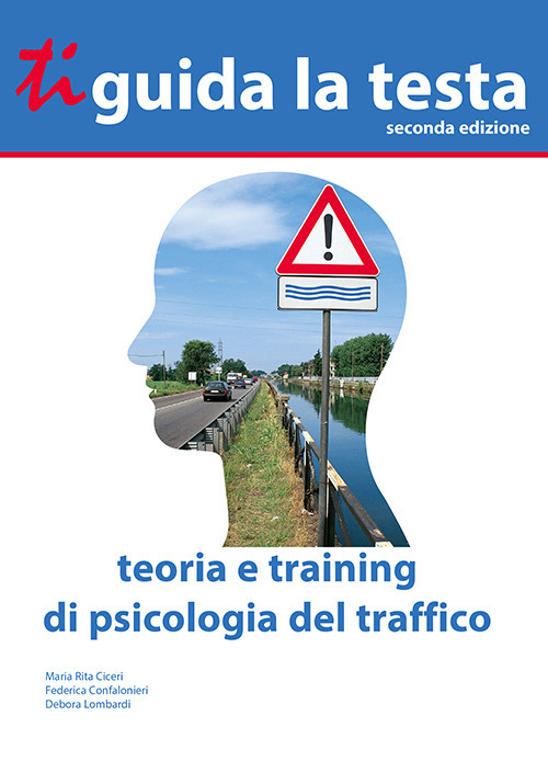 Ti guida la testa. Teoria e training di psicologia del traffico