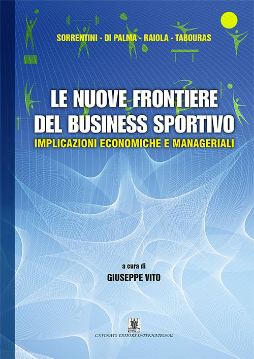 Le nuove frontiere del business sportivo. Implicazioni economiche e manageriali