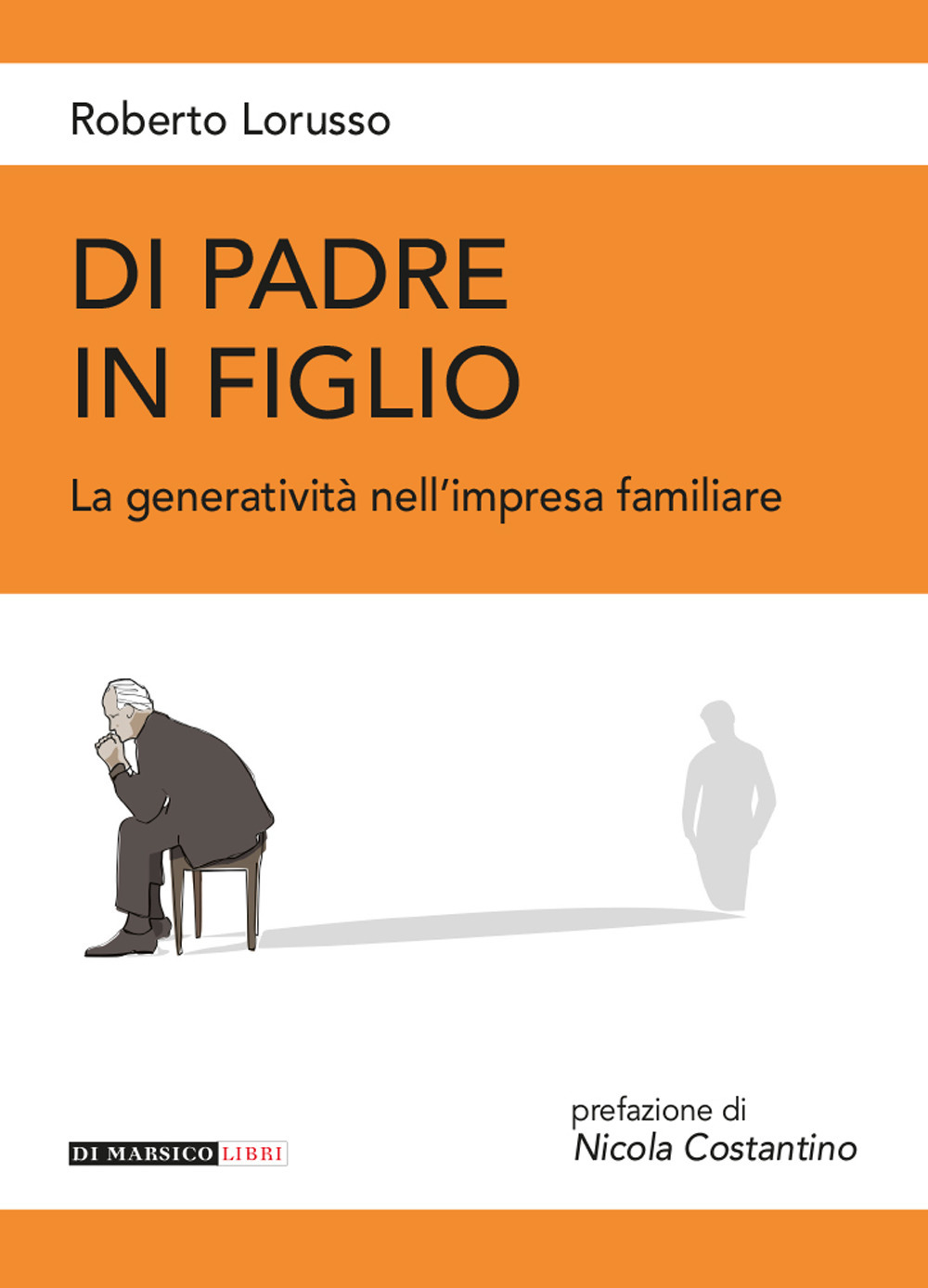 Di padre in figlio. La generatività nell'impresa familiare