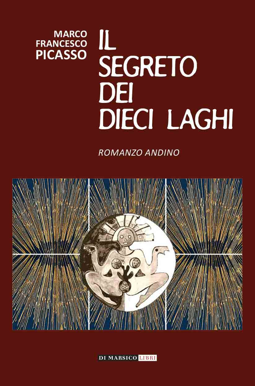 Il segreto dei dieci laghi. Romanzo andino