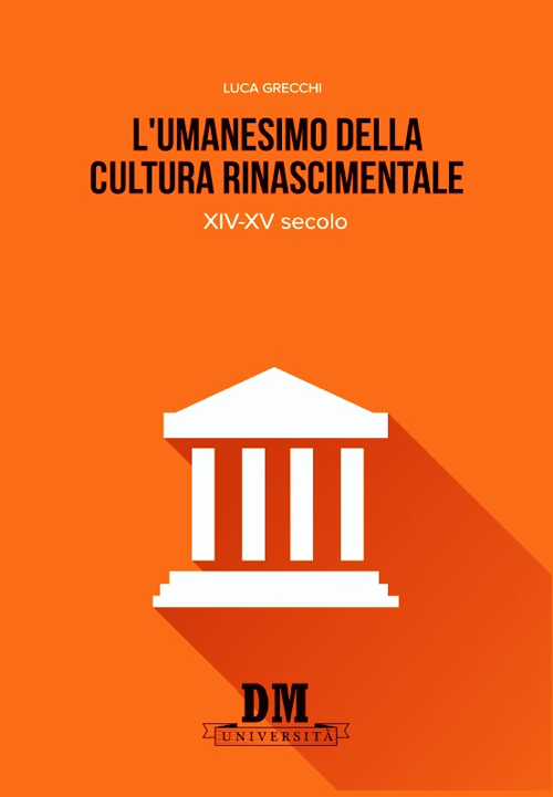 L'umanesimo nella cultura rinascimentale. XIV-XV secolo