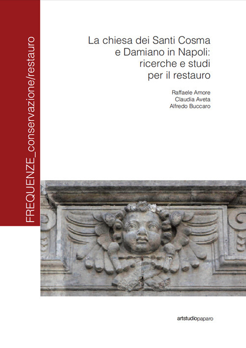 La Chiesa dei santi Cosma e Damiano in Napoli: ricerche e studi per il restauro