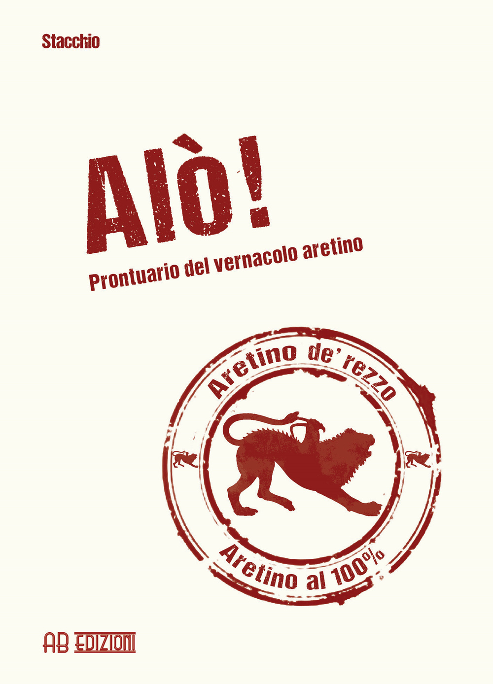 Alò! Prontuario del vernacolo aretino