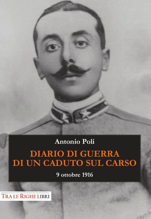 Diario di guerra di un caduto sul Carso. 9 ottobre 1916