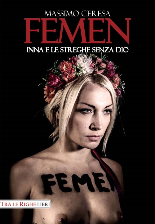 Femen. Inna e le streghe senza Dio